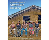 Complete Guide to Straw Bale Building: The Essential Handbook for Eco-Conscious Construction