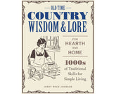 Old-Time Country Wisdom and Lore for Hearth and Home 1,000s of Traditional Skills for Simple Living By: Jeff McLaughlin