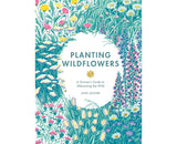 Planting Wildflowers A Grower's Guide By: Jane Moore