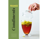 Preserved: Condiments 25 Recipes By: Darra Goldstein, Cortney Burns, Richard Martin
