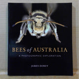 BEES OF AUSTRALIA - A PHOTOGRAPHIC EXPLORATION  by James Dorey