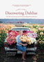 Floret Farm's Discovering Dahlias Book | Dahlia Growing & Arranging Guide