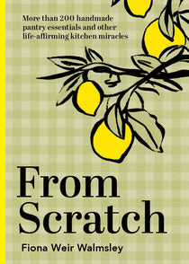 From Scratch | Homemade Pantry & Recipe Guide