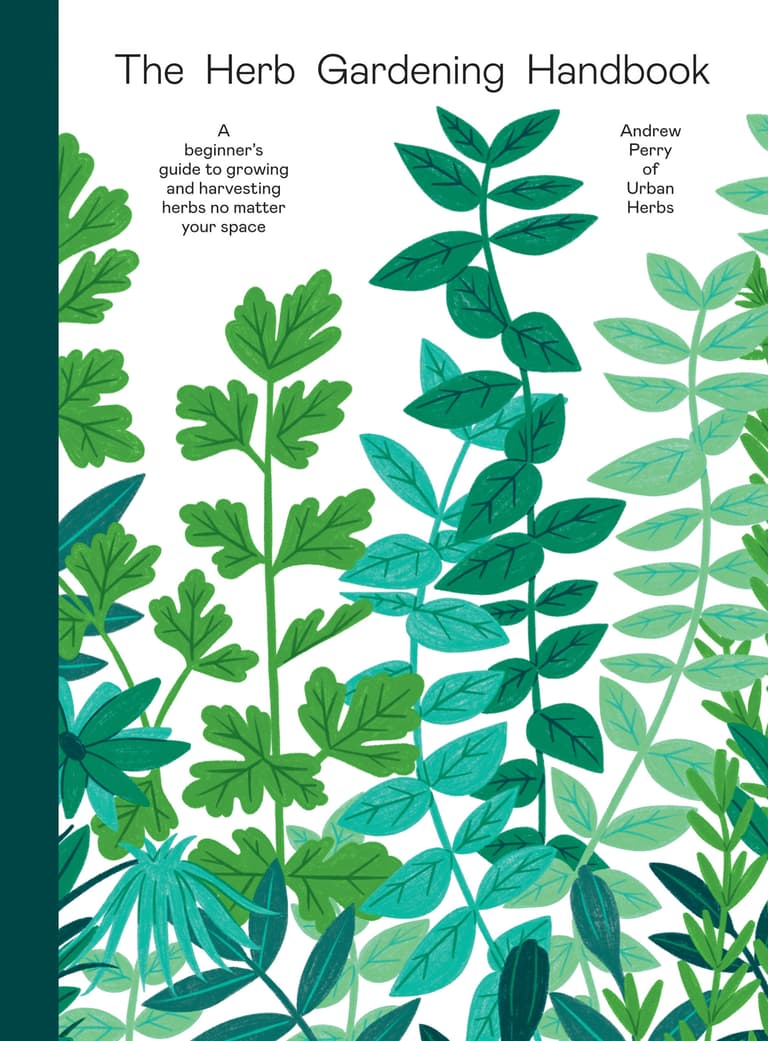 The Herb Gardening Handbook | Grow, Harvest & Use Herbs