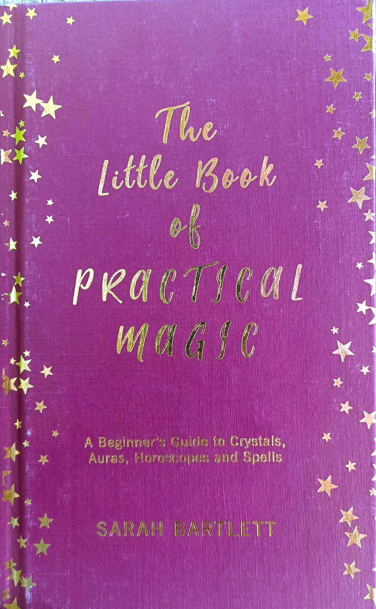 The Little Book of Practical Magic Beginner's Guide to Crystals, Auras, Horoscopes and Spells Main image