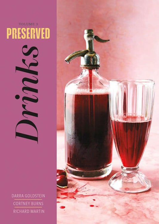 Preserved: Drinks Darra Goldstein /Cortney Burns /Richard Martin