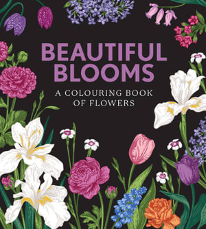 Beautiful Blooms Colouring Book: A Colouring Book of Flowers Main image