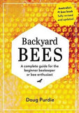 Backyard Bees: A complete guide for the beginner beekeeper or bee enthusiast Author : Doug Purdie