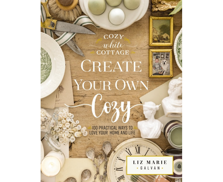 Create Your Own Cozy – 100 Practical Ways to Love Your Home and Life by Liz Marie Galvan Main image