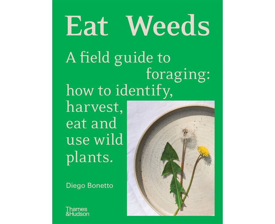 Eat Weeds A field guide to foraging: How to identify, harvest, eat and use wild plants By: Diego Bonetto Main image