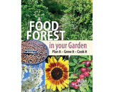 Food Forest in Your Garden Plan It, Grow It, Cook It