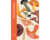 80 Recipes Celebrating Remarkable Mushrooms By: Claire Thomson