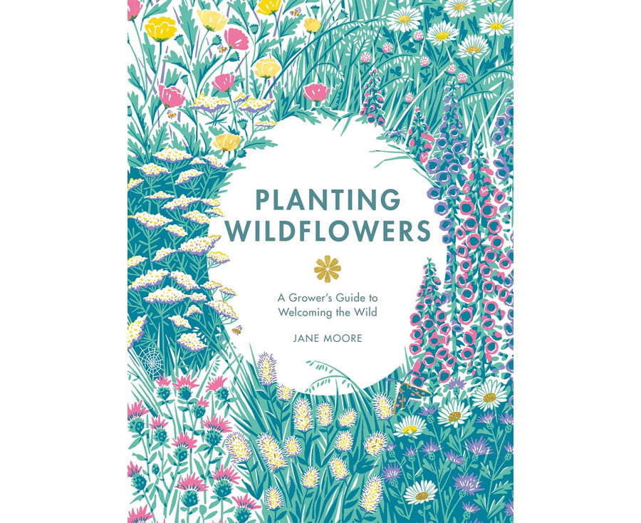 Planting Wildflowers A Grower's Guide By: Jane Moore Main image
