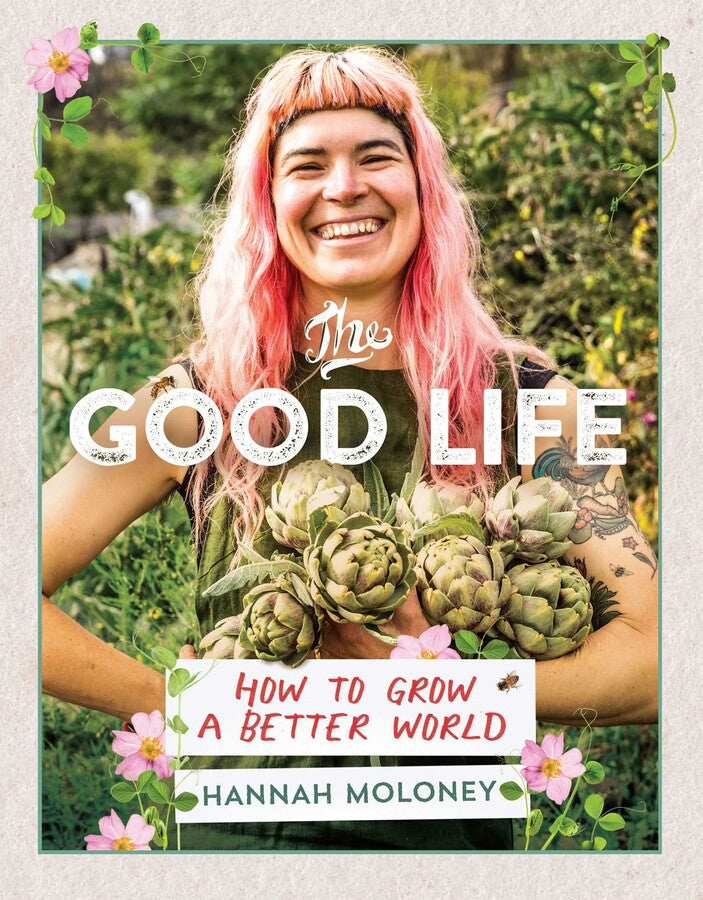The Good Life Hannah Moloney | Sustainable Living & Permaculture Guide