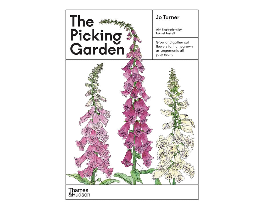 The Picking Garden Grow and gather cut flowers for homegrown arrangements all year round By: Jo Turner, Rachel Kim