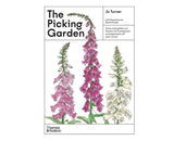 The Picking Garden Grow and gather cut flowers for homegrown arrangements all year round By: Jo Turner, Rachel Kim