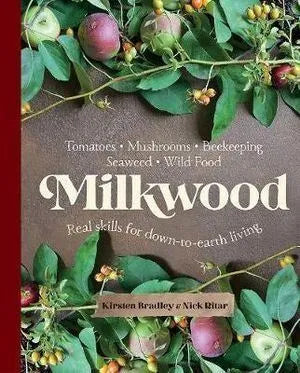 Milkwood: Real skills for down-to-earth living Main image